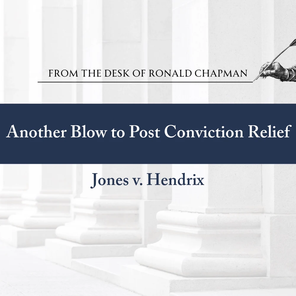 Jones v. Hendrix SCOTUS – Another Blow to 2255 Post Conviction Relief
