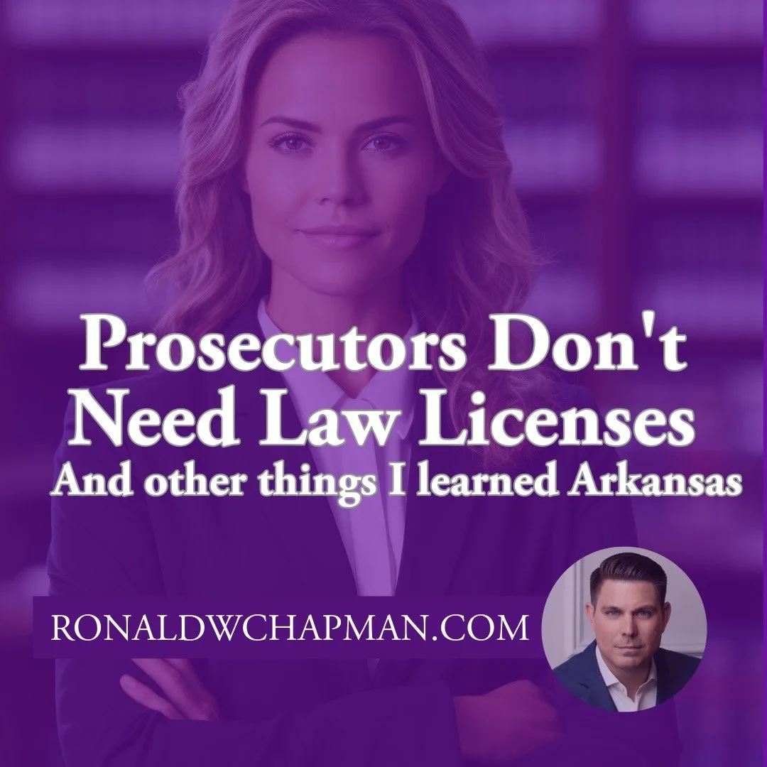 Prosecutors Don’t Need Law Licenses and Other Fun Things I Learned in Arkansas