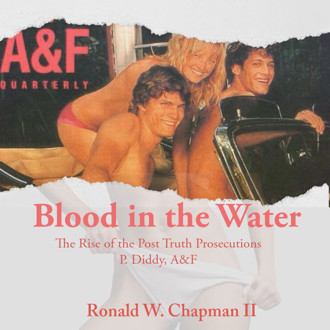 Blood in the Water: The Rise of Post Truth Prosecutions, Diddy, A&F, Epstein, Weinstein